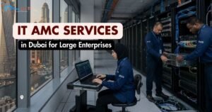 IT AMC Services in Dubai for Large Enterprises