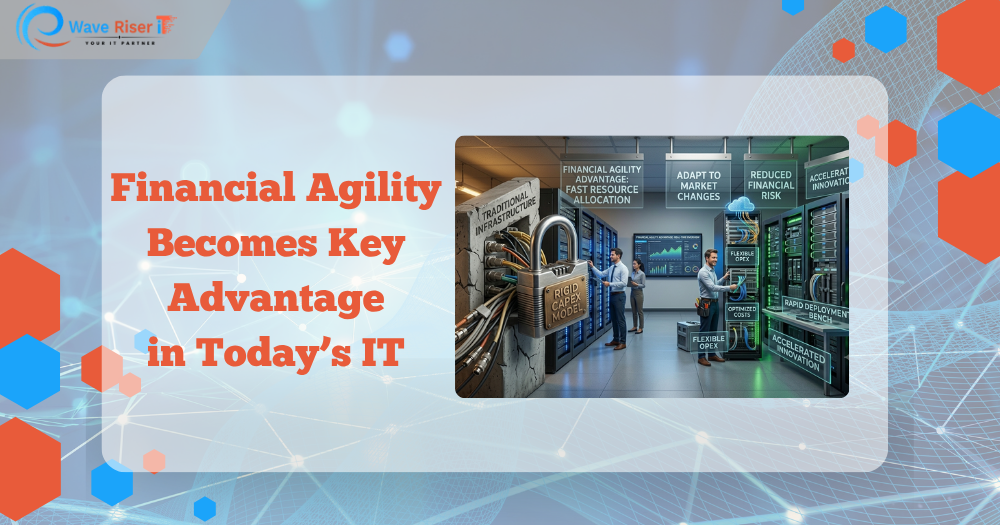 Financial Agility Becomes Key Advantage in Today's IT
